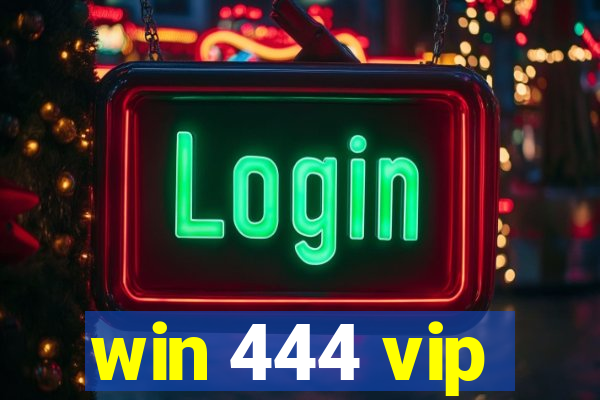 win 444 vip